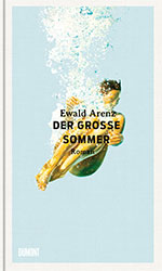 DER GROSSE SOMMER / THE GRAND SUMMER by Ewald Arenz
