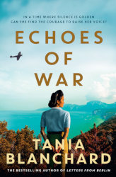 ECHOES OF WAR by Tania Blanchard

