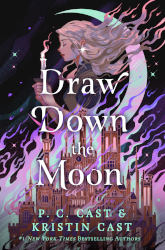 DRAW DOWN THE MOON by P.C. and Kristin Cast
